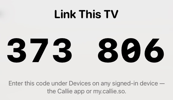 The Callie Apple TV app showing its 6-digit link code